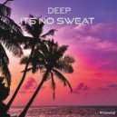 Deep - Its No Sweat (Extended Version)