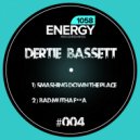 Dertie Bassett - BAd Muva FukA (Original Mix)