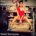 Rick Marshall - Need Someone