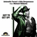 Antonello Ferrari & Aldo Bergamasco Ft. Michael Williams - Got To Get Up!