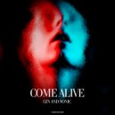 Gin and Sonic - Come Alive