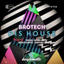 Brotech - Dis House (Cheyne Christian Sneaker Dancing Dub Mix)