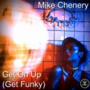 Mike Chenery - Get On Up (Get Funky)