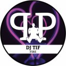 DJ Tif - Fire