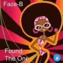 Faze-B - Found The One