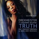 Drexmeister feat. Roxanne Bourne - Truth (Dwight Brown Remix)