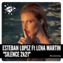 Esteban Lopez Ft Lena Martin - Silence 2021