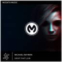 Michael Raywen - Drop That Low (Extended mix)