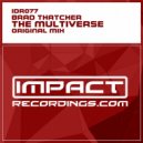 Brad Thatcher - The Multiverse