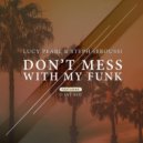 Lucy Pearl & Steph Seroussi feat. D Jay Koi - Don\'t Mess With My Funk (Radio Mix)