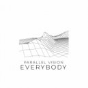 Parallel Vision - Everybody (Original Mix)