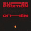 SUPERPOSITION - Огнём ()