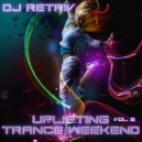 DJ Retriv - Uplifting Trance Weekend vol. 9 ()