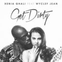 Xenia Ghali Ft. Wyclef Jean - Get Dirty (Grant James Remix)