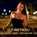 DJ Retriv - Melodic Deep Techno ep. 15