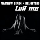 Matthew Beren ft. Delighters - Tell Me