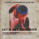 Illyus & Barrientos x Karen Harding - Let's Get Together