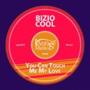Bizio Cool - You Can Touch Me My Love