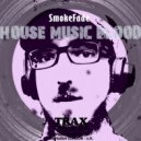 SmokeFade - House Music Blood
