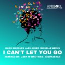 Mario Marques & Alex Ander & Michelle Weeks - I Can't Let You Go