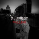 Dj Frest - Falling