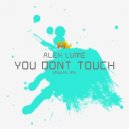 Alex lume - You dont touch