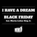 Black Friday, Benjamin Kristof Rakun - I Have a Dream