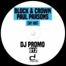 Block & Crown, Paul Parsons - Say Wot