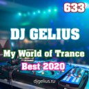 DJ GELIUS - My World of Trance 633 Best 2020 ()