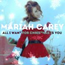 Mariah Carey - All I Want For Christmas Is You