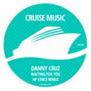 Danny Cruz - Waiting For You (HP Vince Radio Remix)