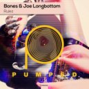 Bones & Joe Longbottom - Rulez