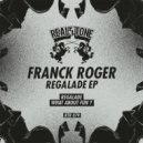 Franck Roger - Regalade