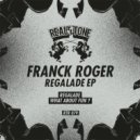 Franck Roger - What About Fun (Original Mix)