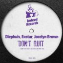 Diephuis, Eastar, Jocelyn Brown - Don't Quit (Be A Believer)