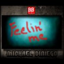 Michael Diniego - Feelin' Me