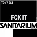 Tony Ess - Fck It
