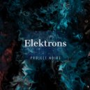 Project Noire - Elektrons