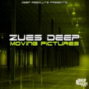 Zues Deep - Moving Pictures