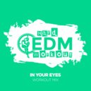 Hard EDM Workout - In Your Eyes