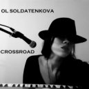 Ol Soldatenkova - Crossroad (Original Mix)