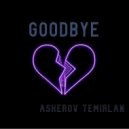 Askerov Temirlan - Goodbye