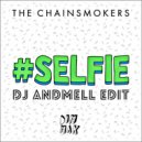 The Chainsmokers - #Selfie (DJ Andmell Edit)