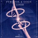 Oisin & Pyrodox - Closer