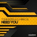 Tommyizer & D.J. Mirko B. - Need You