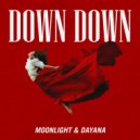Moonlight feat. Dayana - Down Down