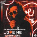 Rompasso, Leony - Love Me (Yudzhin Radio Remix)