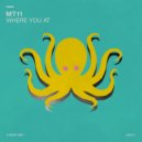 MT11 - Where You At