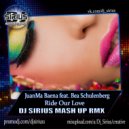 JuanMa Baena feat. Bea Schulenberg vs. Bad Nelson - Ride Our Love