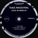 Tukz Ancestral - We Don\'t Have To (Original mix)